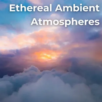 Ethereal Ambient Atmospheres by Drifting Streams