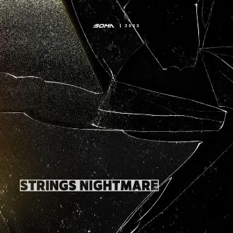 Strings Nightmare by Soma