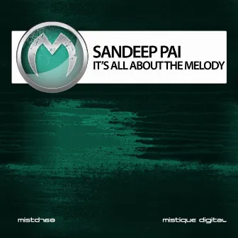 It's All About the Melody by Sandeep Pai