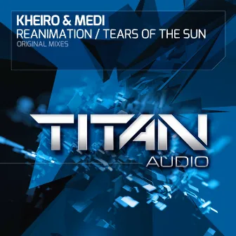 Reanimation / Tears Of The Sun by Kheiro & Medi