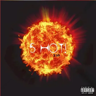 5 Hot! by ED5