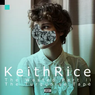 The Wasted: Part II (The Turquoise Tape) by Keith Rice