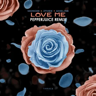 Love Me (Pepperjuice Remix) by JFMEE