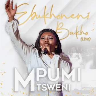 Ebukhoneni Bakho (Live) by Mpumi Mtsweni