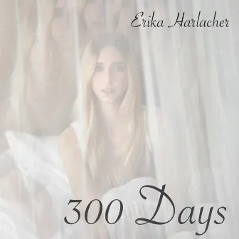 300 Days by Erika Harlacher