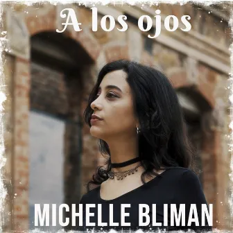 A los Ojos by Michelle Bliman