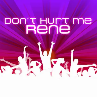 Don't Hurt Me by René