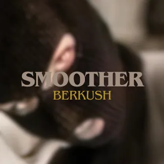 Smoother by Berkush