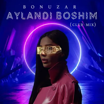 Aylandi Boshim (Club Mix) by Bunnyzar