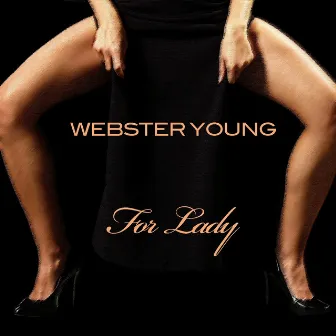 For Lady by Webster Young