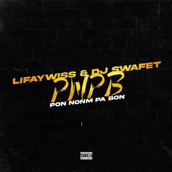 Pnpb (Pon Nonm Pa Bon) by DJ Swafet