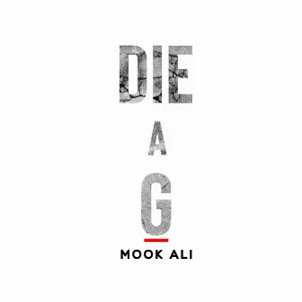 Die a G by Mook Ali