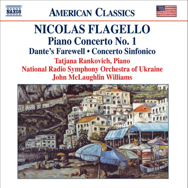 Flagello: Piano Concerto No. 1 / Dante's Farewell / Concerto Sinfonico