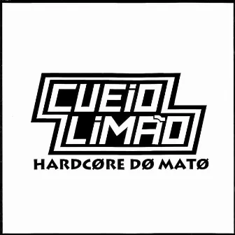 Hardcore do Mato by Cueio Limão