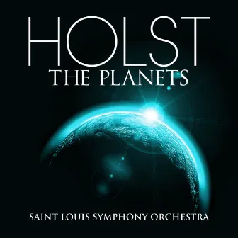 Holst: The Planets by St. Louis Symphony