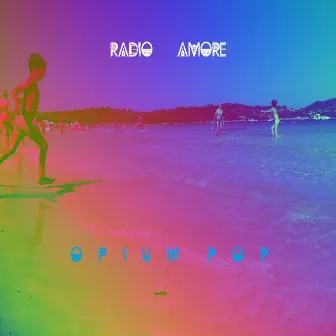 Opium Pop by Radio Amore