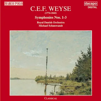 Weyse: Symphonies Nos. 1-3 by Christoph Ernst Friedrich Weyse