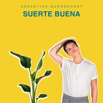 Suerte Buena by Sebastian Guerschuny