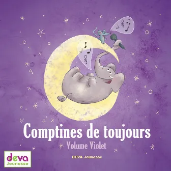 Comptines de toujours (Volume violet) by Les devanautes