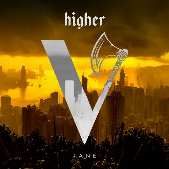 Higher by T A N E