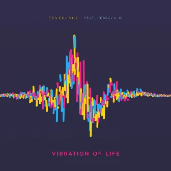 Vibration Of Life by Feverlane