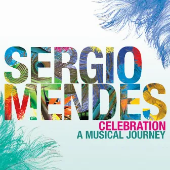 Celebration: A Musical Journey by Sérgio Mendes