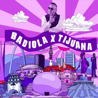 BADIOLA X TIJUANA by Miguel Angel Badiola