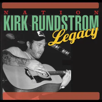 Nation: the Kirk Rundstrom Legacy by Kirk Rundstrom