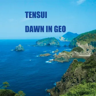 Dawn in Geo by TENSUI