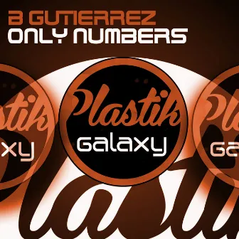 Only Numbers by B Gutierrez