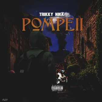 Pompeii by Trikky Nikk