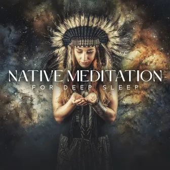 Native Meditation for Deep Sleep by Trouble Sleeping Music