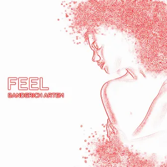 Feel by Banderich Artem