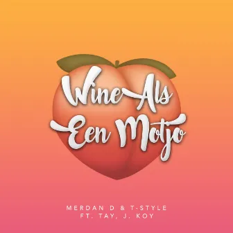 Wine Als Een Motjo by T-Style