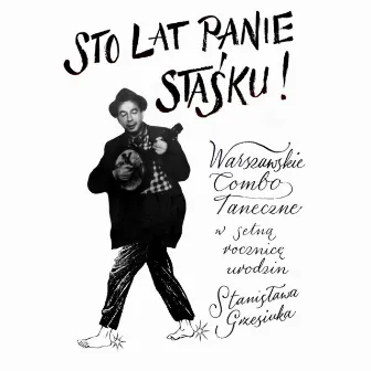 Sto lat panie Staśku! by Warszawskie Combo Taneczne