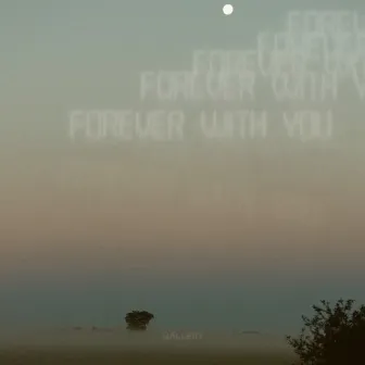 Forever With You by GALLERY