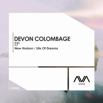 Life of Dreams + New Horizon EP by Devon Colombage