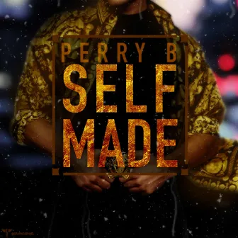 Self Made by Perry B