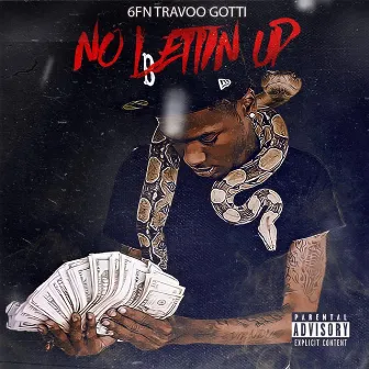 No Letting Up by 6fn Travoo Gotti