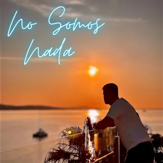 No Somos Nada by Razvan