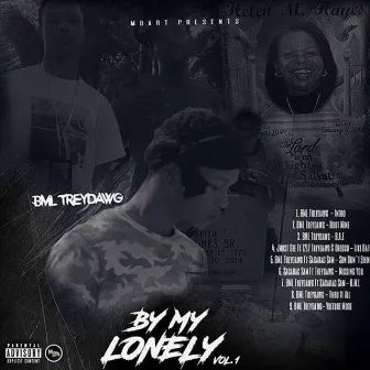 By My Lonely, Vol. 1 by BML Treydawg