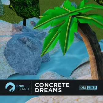 Concrete Dreams by Lofi Lizard