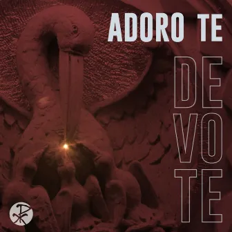 Adoro Te Devote by Roger Rodrigues