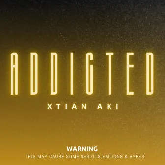 Addicted by Xtian Aki