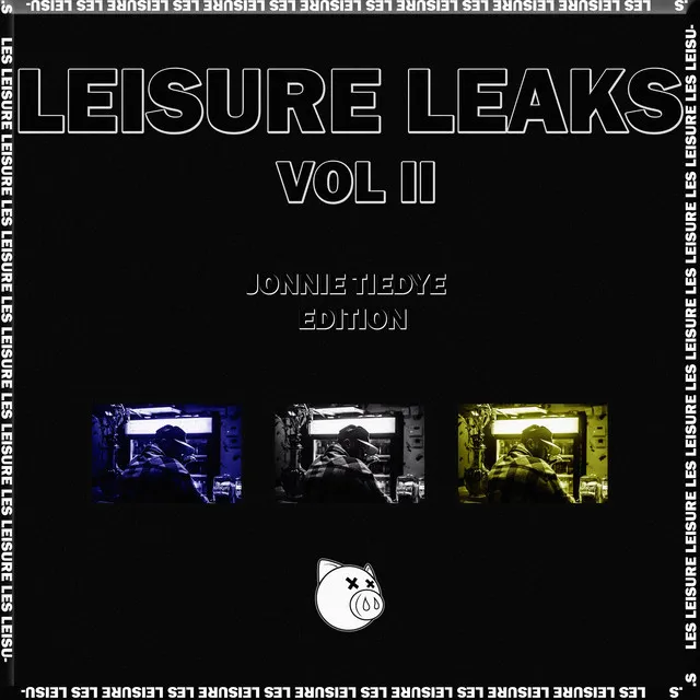 Leisure Leaks, Vol. II (Jonnie TieDye Edition)