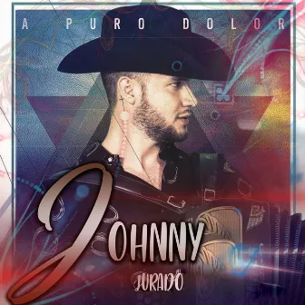 A Puro Dolor by Johnny Jurado