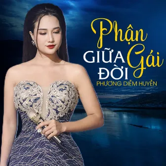 Phận Gái Giữa Đời by Phương Diễm Huyền