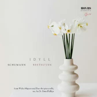 Idyll. Heritage Piano Music of Beethoven & Schumann by Ossip Gabrilowitsch