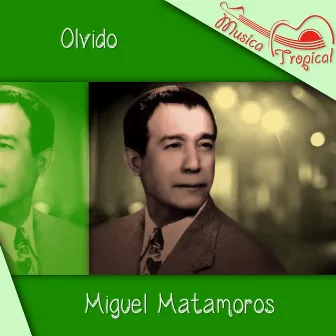 Olvido by Miguel Matamoros