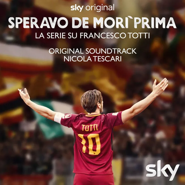 Speravo de morì prima (La serie su Francesco Totti)